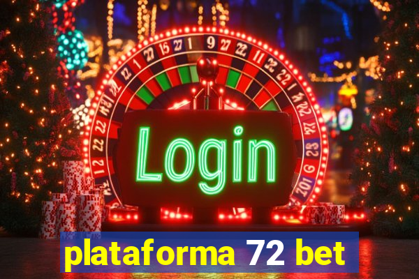 plataforma 72 bet